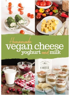 Homemade Vegan Cheese, Yoghurt and Milk 