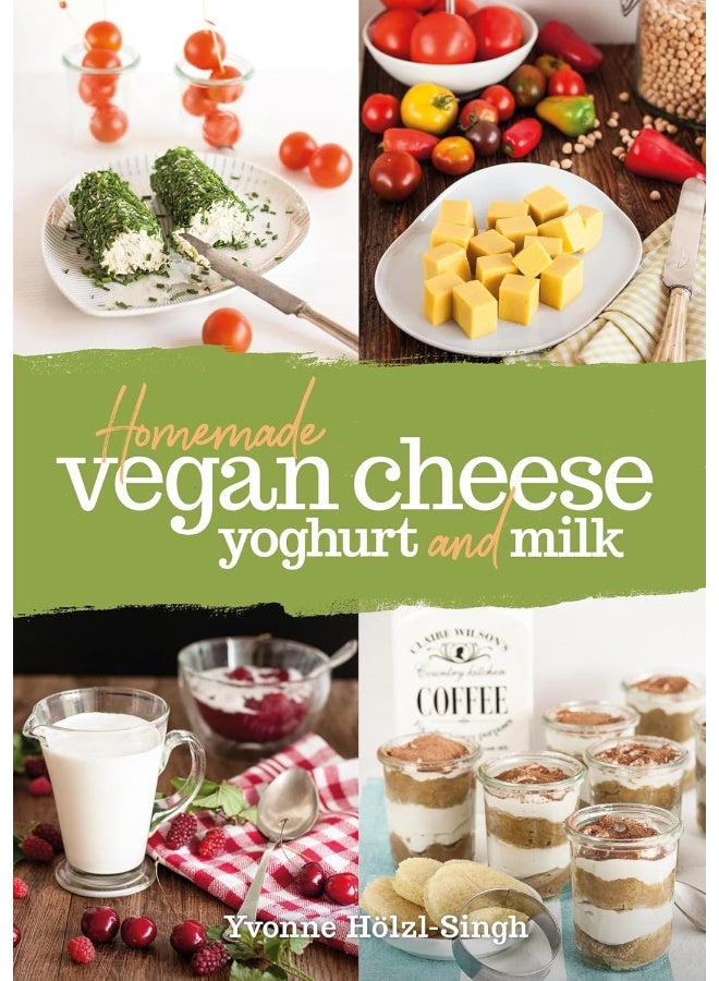 Homemade Vegan Cheese, Yoghurt and Milk