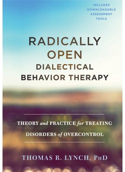 Radically Open Dialectical Behavior Therapy 
