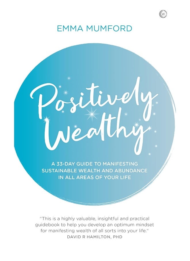 Positively Wealthy: A 33-day guide to manifesting sustainable wealth and abundance in all areas of your life  - Image 1