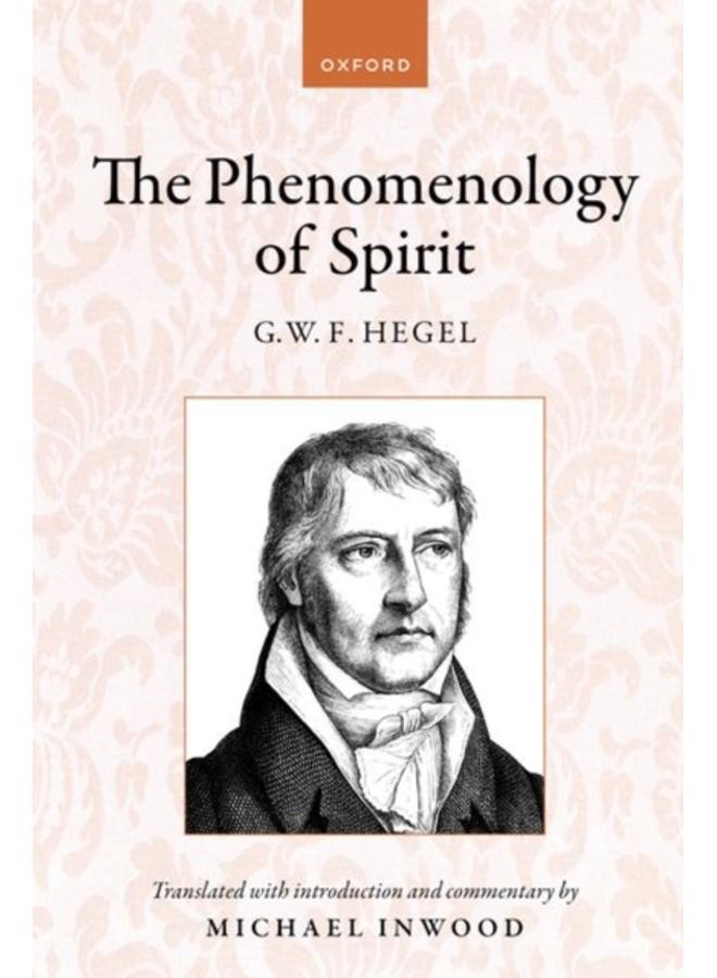 Hegel: The Phenomenology of Spirit : Translated with introduction and commentary
