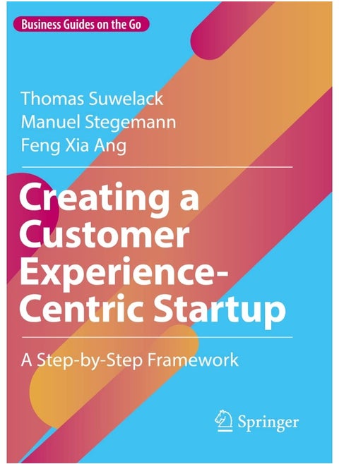 Creating a Customer Experience-Centric Startup: A Step-by-Step Framework