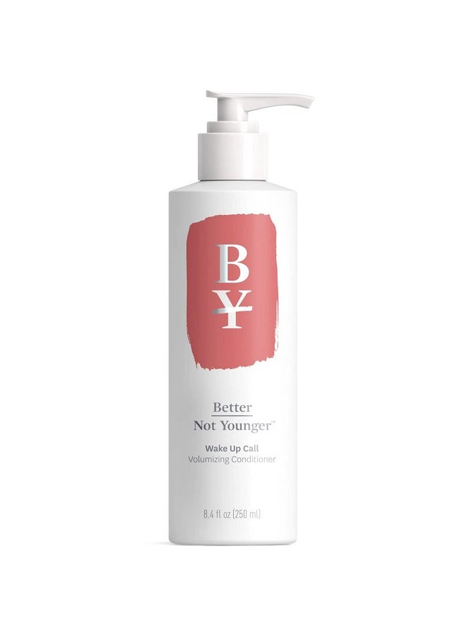 Better Not Younger Wake Up Call Volumizing Conditioner 8.4 Fl. Oz. Hair Conditioner With Plantbased Ingredients Designed For Women Over 40 Sulfate Free Conditioner For Thin Flat Fine Hair  - Image 1