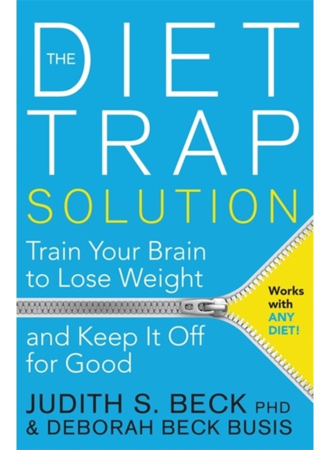 The Diet Trap Solution Train Your Brain to Lose Weight and Keep It Off for Good - Paperback