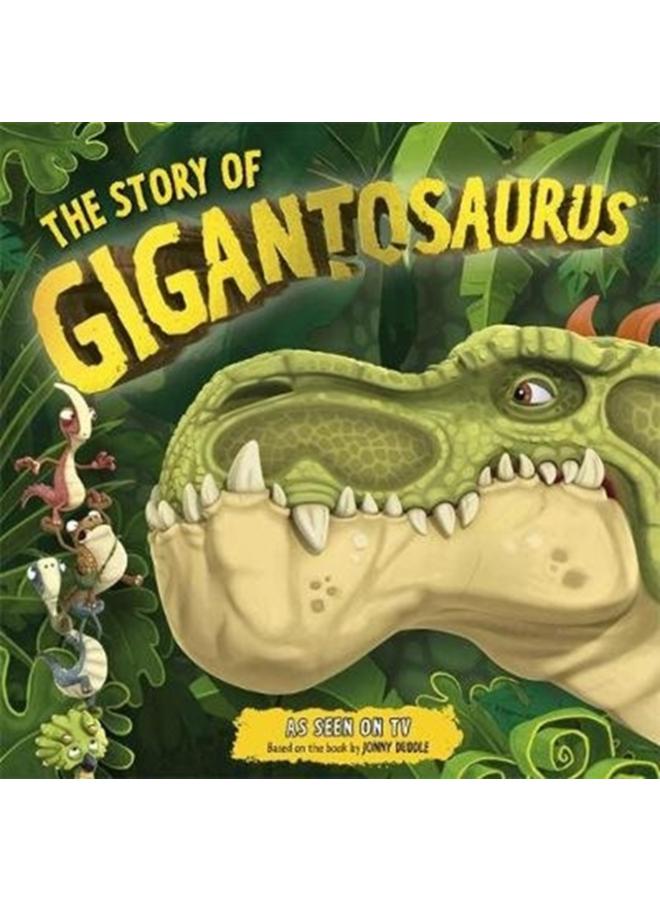 The Story of Gigantosaurus : Meet the dinosaurs from the TV series! 