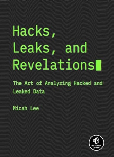 Hacks Leaks And Revelations