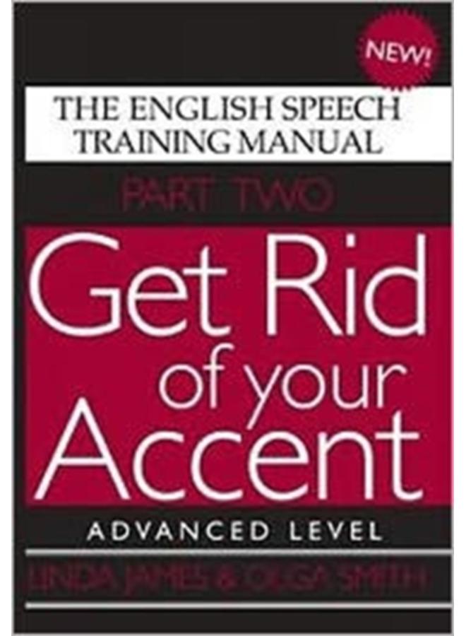 Get Rid of Your Accent : The English Speech Training Manual Advanced Level Pt. 2