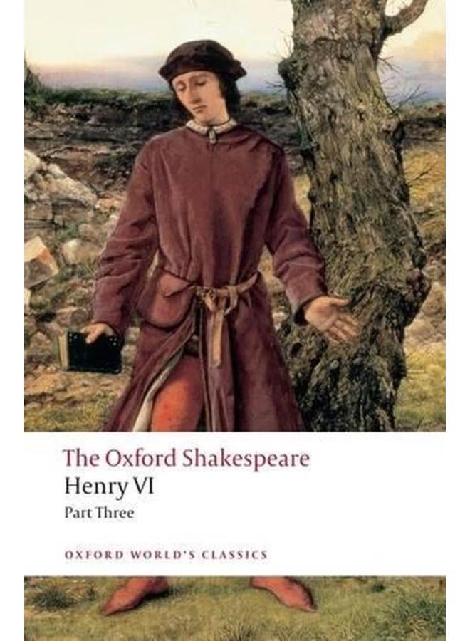 Henry VI Part Three: The Oxford Shakespeare (Oxford World`s Classics)
