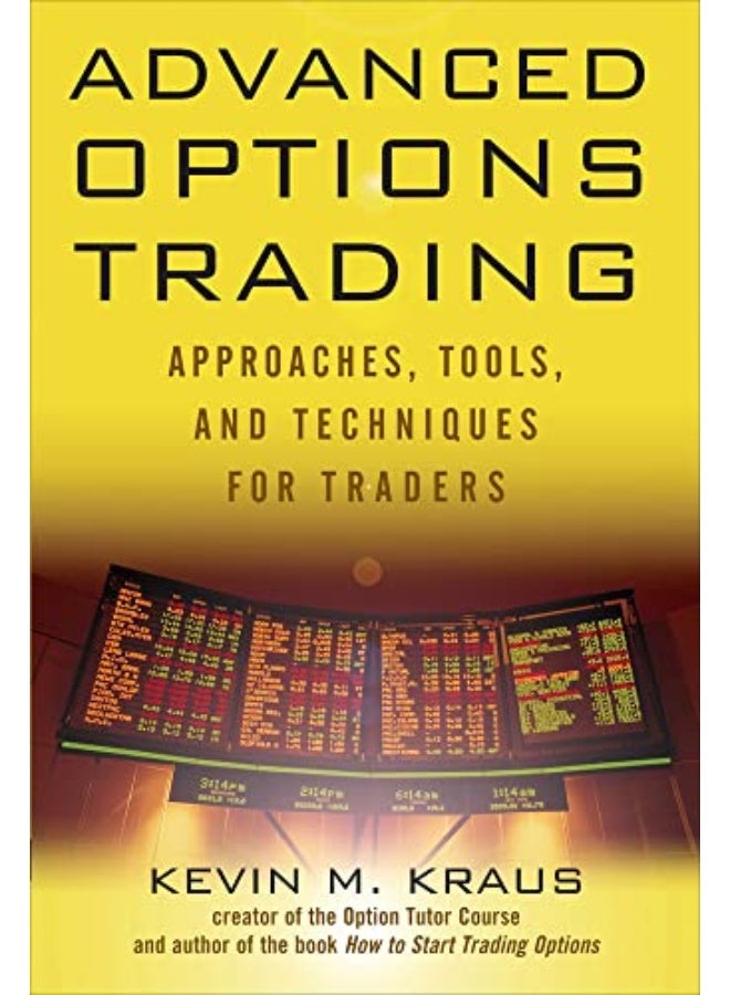 Advanced Options Trading Approaches Tools And Techniques For Professionals Traders