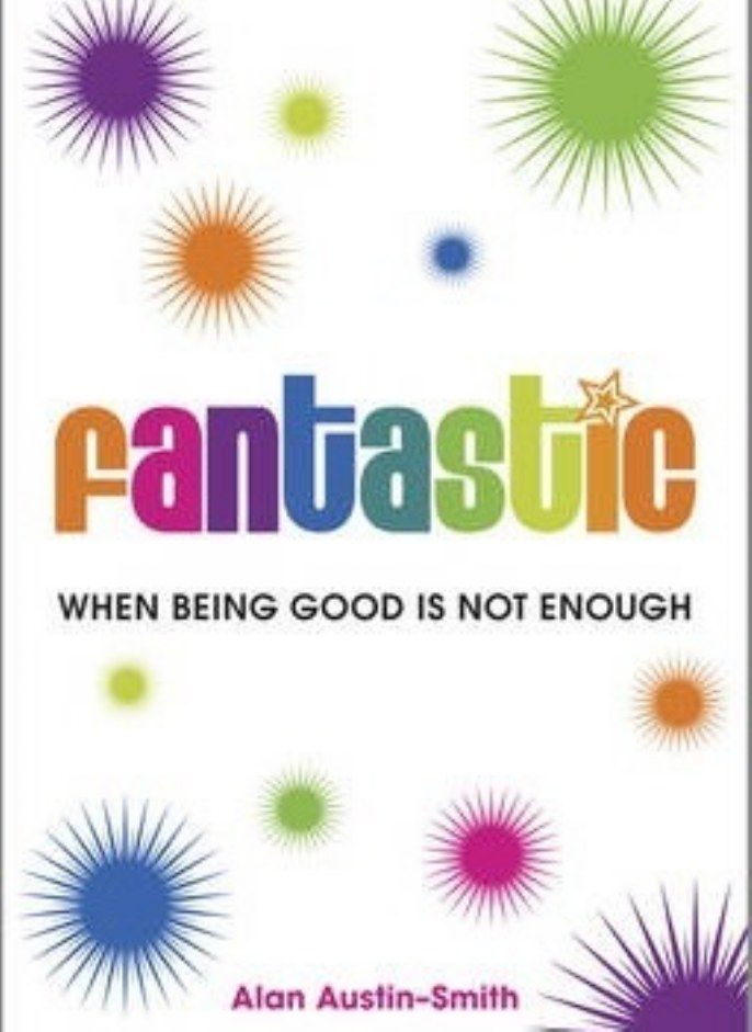 Fantastic: When Being Good is Not Enough 