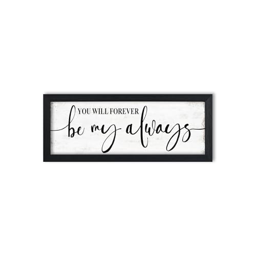1 KINGO You Will Forever Be My Always Sign:Love Quotes Wall Decor Above Bed,Modern Farmhouse Master Bedroom Wall Decor for Couples,Love Signs Aesthetic Minimalist Wall Art Black Framed 6" X 15" - Image 1
