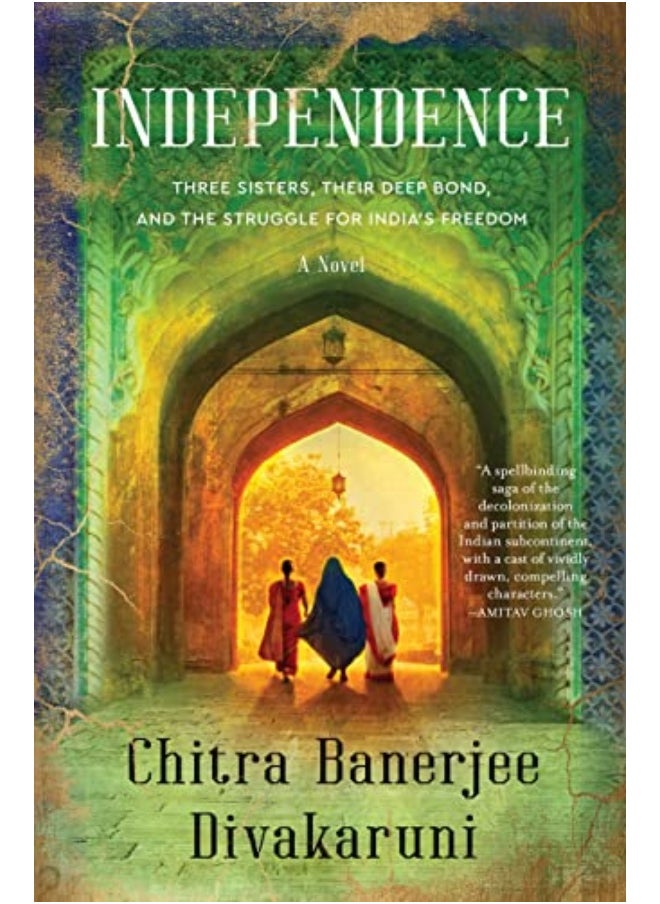 Independence A Novel By Divakaruni, Chitra Banerjee Hardcover 
