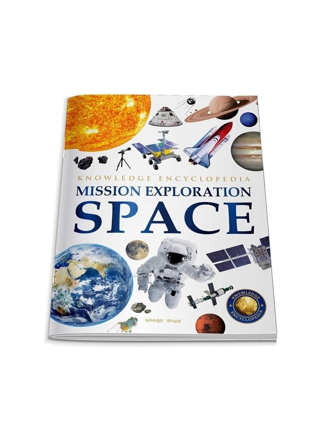Space - Mission Exploration: Knowledge Encyclopedia For Children