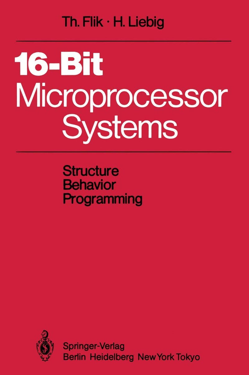 16-Bit-Microprocessor Systems: Structure, Behavior, and Programming 