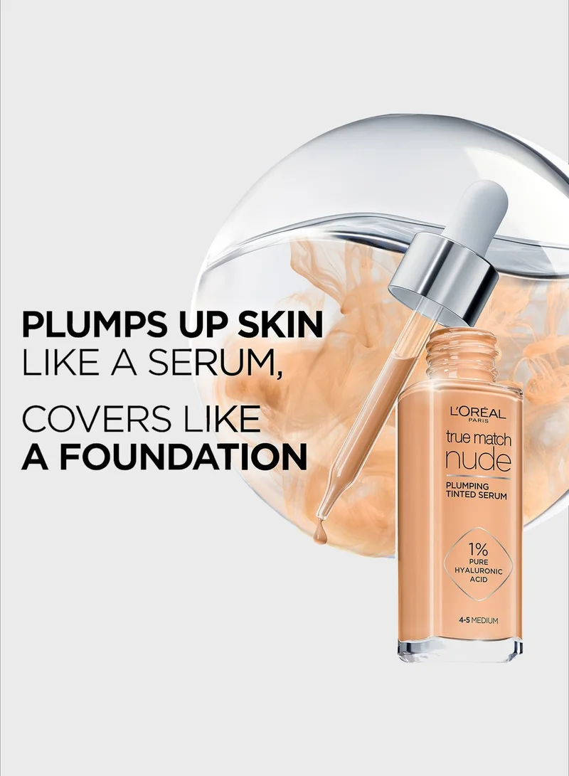 L'OREAL PARIS True Match Nude, Plumping Tinted Serum, Shade 4-5 Medium
