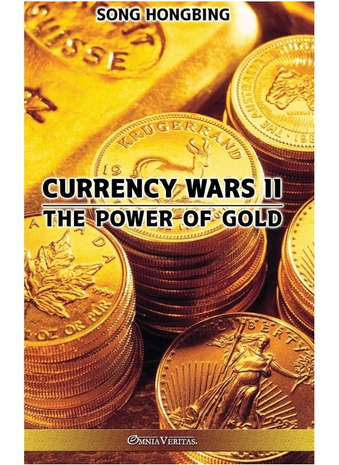 Currency Wars II: The Power of Gold