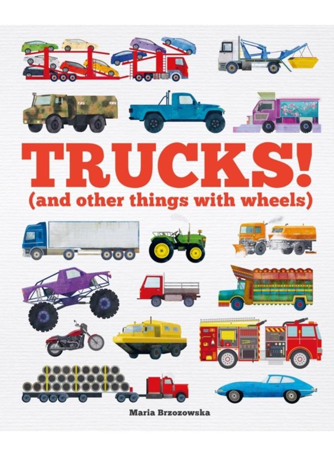 Trucks! : (and Other Things with Wheels) 