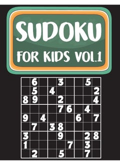 Sudoku For Kids: Sudoku Book For Kids Age 6-12 (Puzzles and Activity Book For Kids) - Volume.1: Sudoku Puzzles Book For Kids 