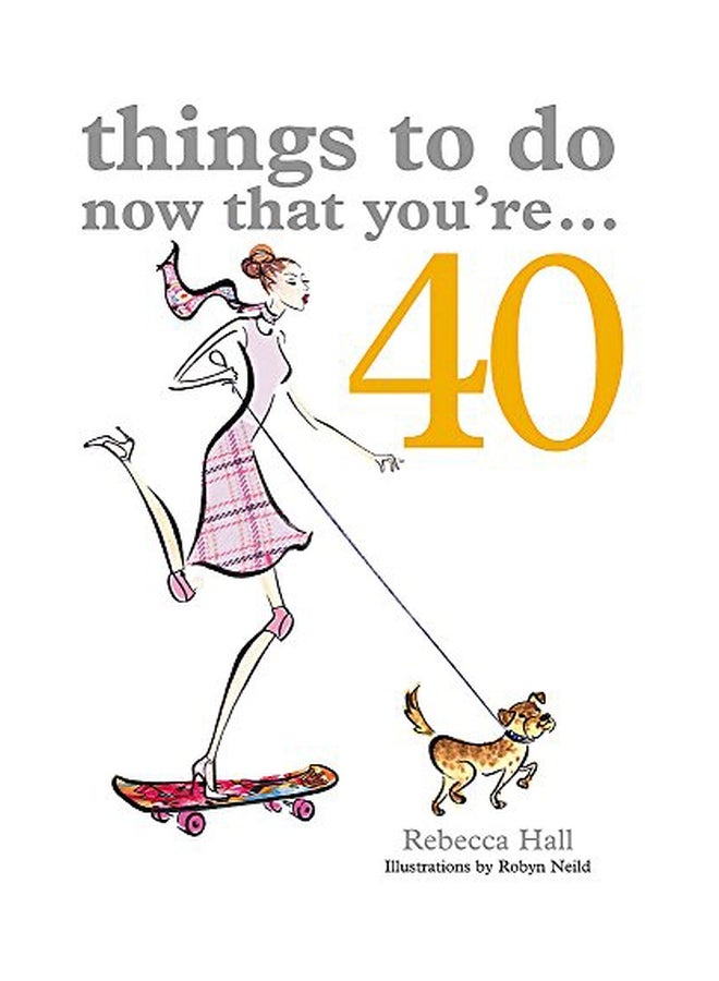 Things To Do Now That You're 40