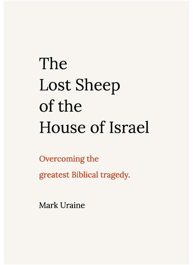 The Lost Sheep of the House of Israel: Overcoming the greatest Biblical tragedy  - Image 1