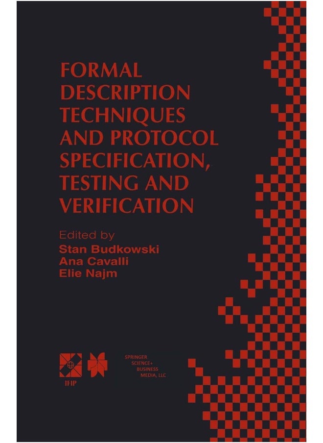 Formal Description Techniques and Protocol Specifi: Forte XI/Pstv Xviii'98 Ifip Tc6 Wg6.1 Joint Intern 