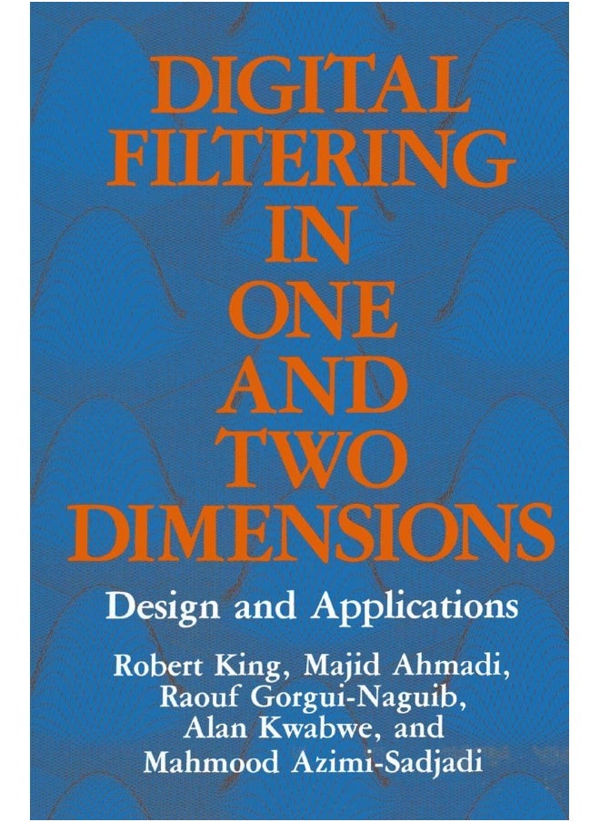 Digital Filtering in One and Two Dimensions: Design and Applications 