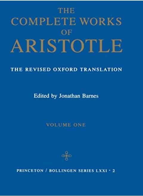 Complete Works of Aristotle, Volume 1: The Revised Oxford Translation