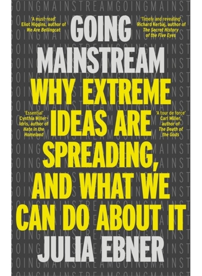Going Mainstream Why extreme ideas are spreading and what we can do about it - Paperback