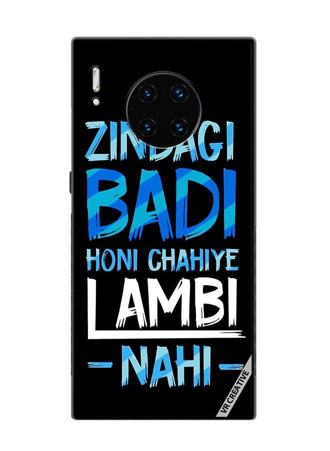 VR CREATIVE Protective Case Cover For Huawei Mate 30 Pro Zindagi Badi Honi Chahilye Lambi -Nahi- Quots Design Multicolour - Image 1