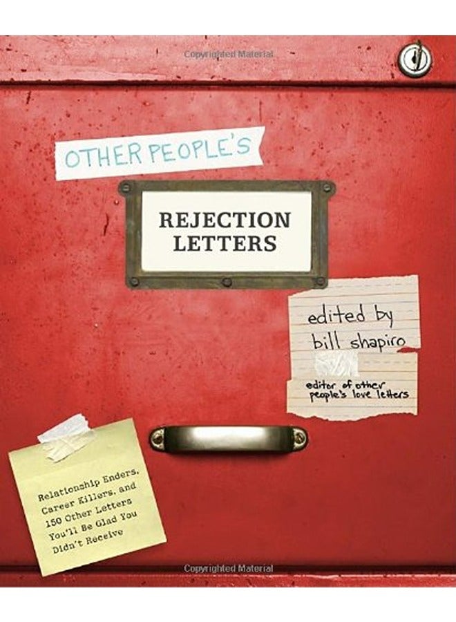 Other Peoples Rejection Letters Relationship Enders Career Killers And 150 Other Letters Youll 