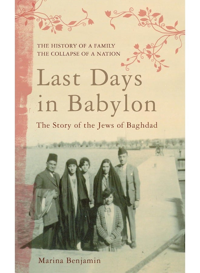 Last Days in Babylon: The Story of the Jews of Baghdad