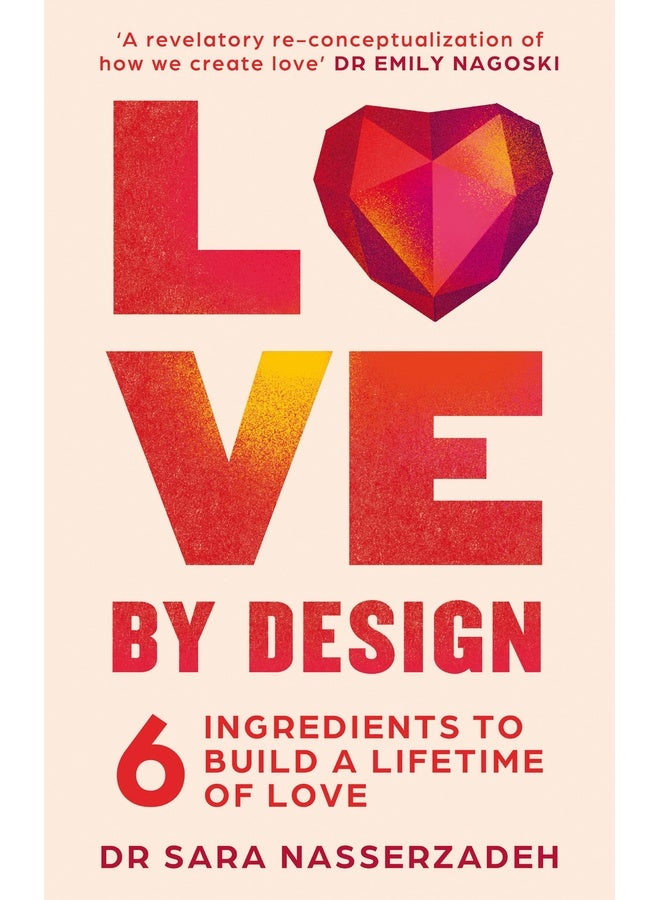 Love By Design: 6 Ingredients To Build A Lifetime Of Love