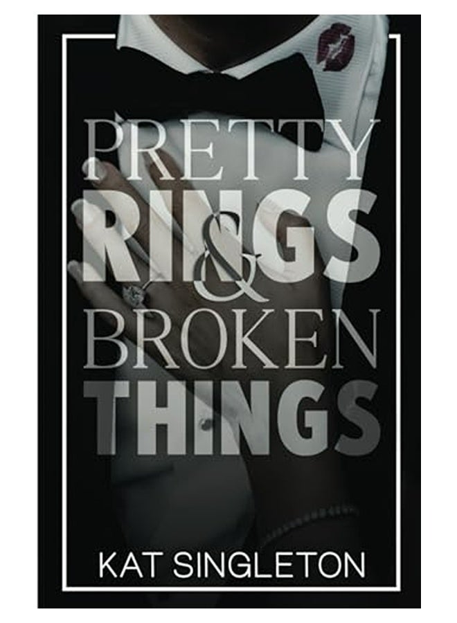 Pretty Rings And Broken Things 