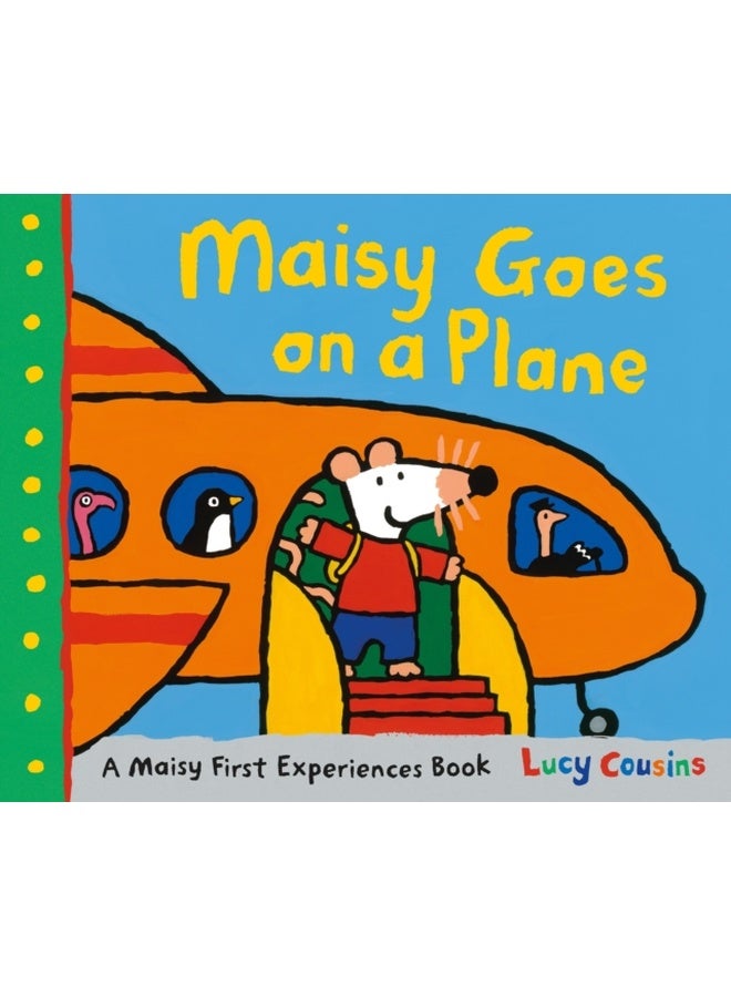 Maisy Goes on a Plane: A Maisy First Experiences Book 
