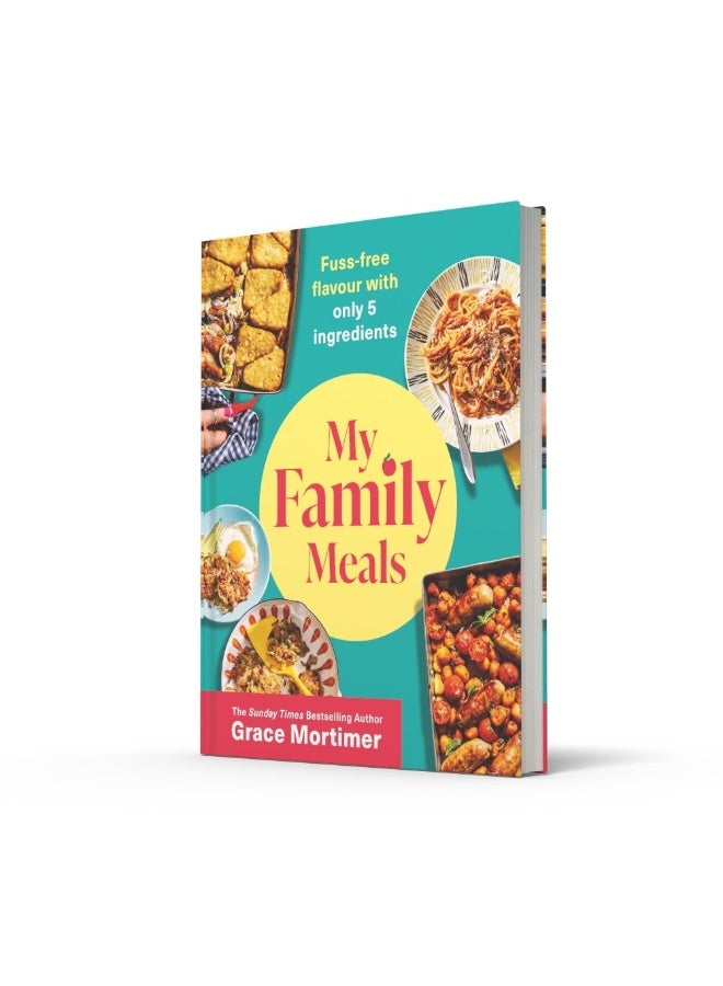 My Family Meals: Delicious, affordable, 5-ingredient recipes to feed your family from the Sunday Times best-selling author and Instagram sensation - Image 3