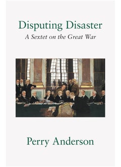 Disputing Disaster: A Sextet on the Great War  - Image 1