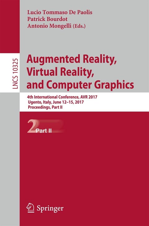 Augmented Reality, Virtual Reality, and Computer Graphics: 4th International Conference, AVR 2017, Ugento, Italy, June 12-15, 2017, Proceedings, Part II