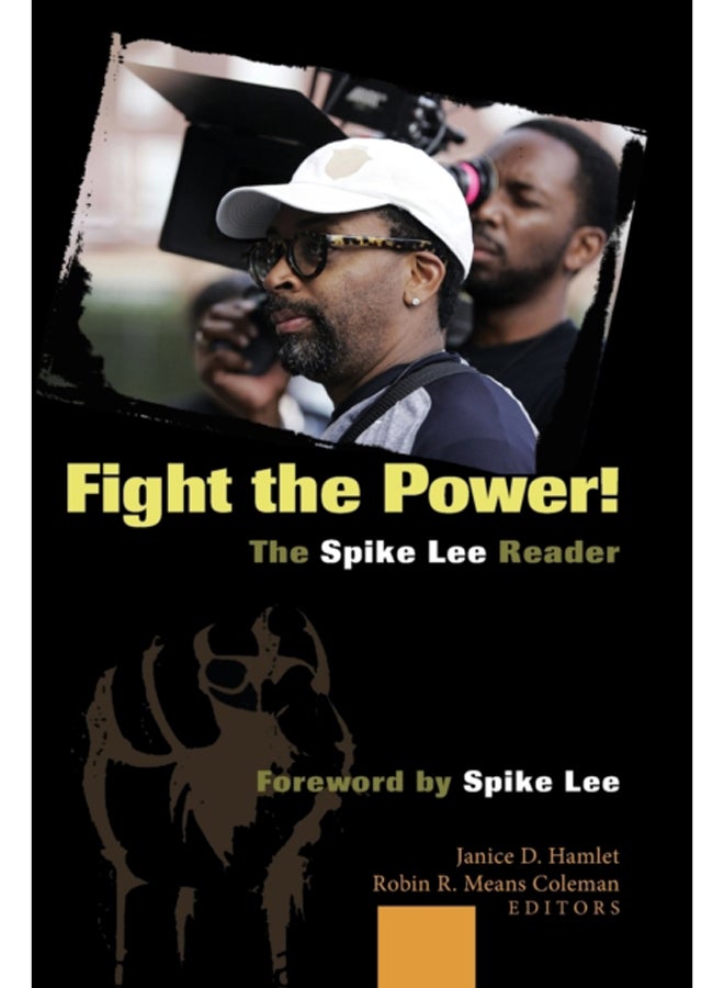 Fight the Power! The Spike Lee Reader : Foreword by Spike Lee