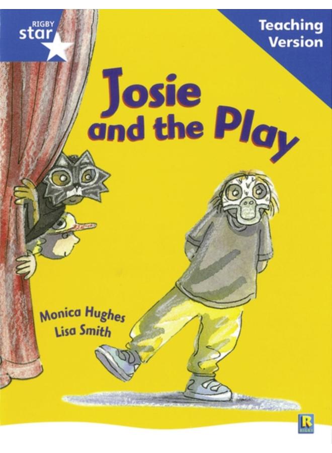 Rigby Star Guided Reading Blue Level: Josie and the Play Teaching Version 