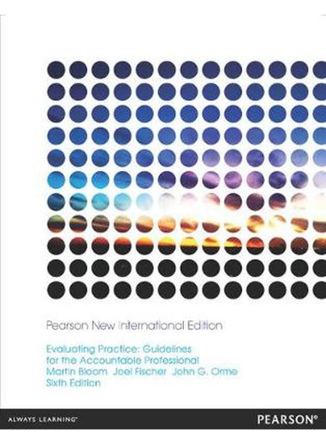 Evaluating Practice: Guidelines for the Accountable Professional: Pearson New International Edition