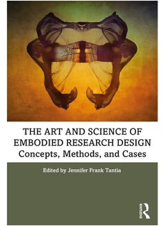 The Art and Science of Embodied Research Design: Concepts, Methods and Cases 