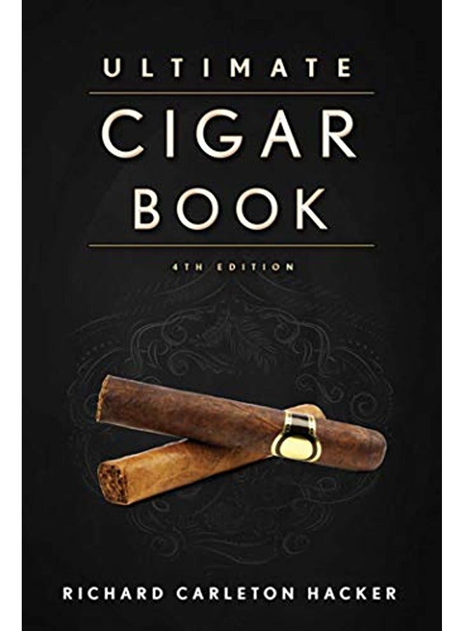 The Ultimate Cigar Book: 4th Edition