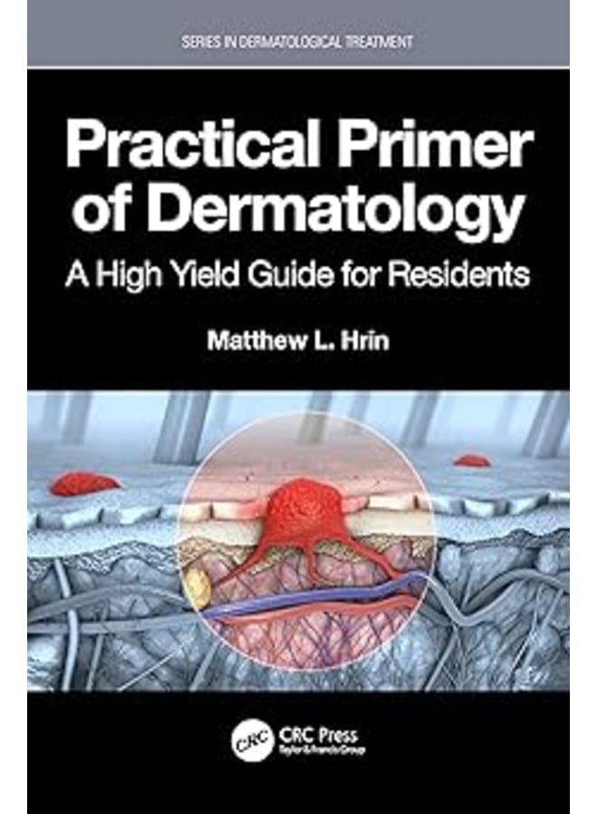 Practical Primer of Dermatology: A High Yield Guide for Residents
