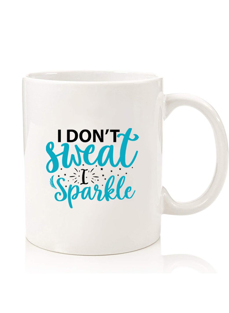 Theodor Premium Quality Two Sided Printed Coffee Mug Tea Cup For Home Office, Kids Men Women I dont sweat I sparkle black - Image 1