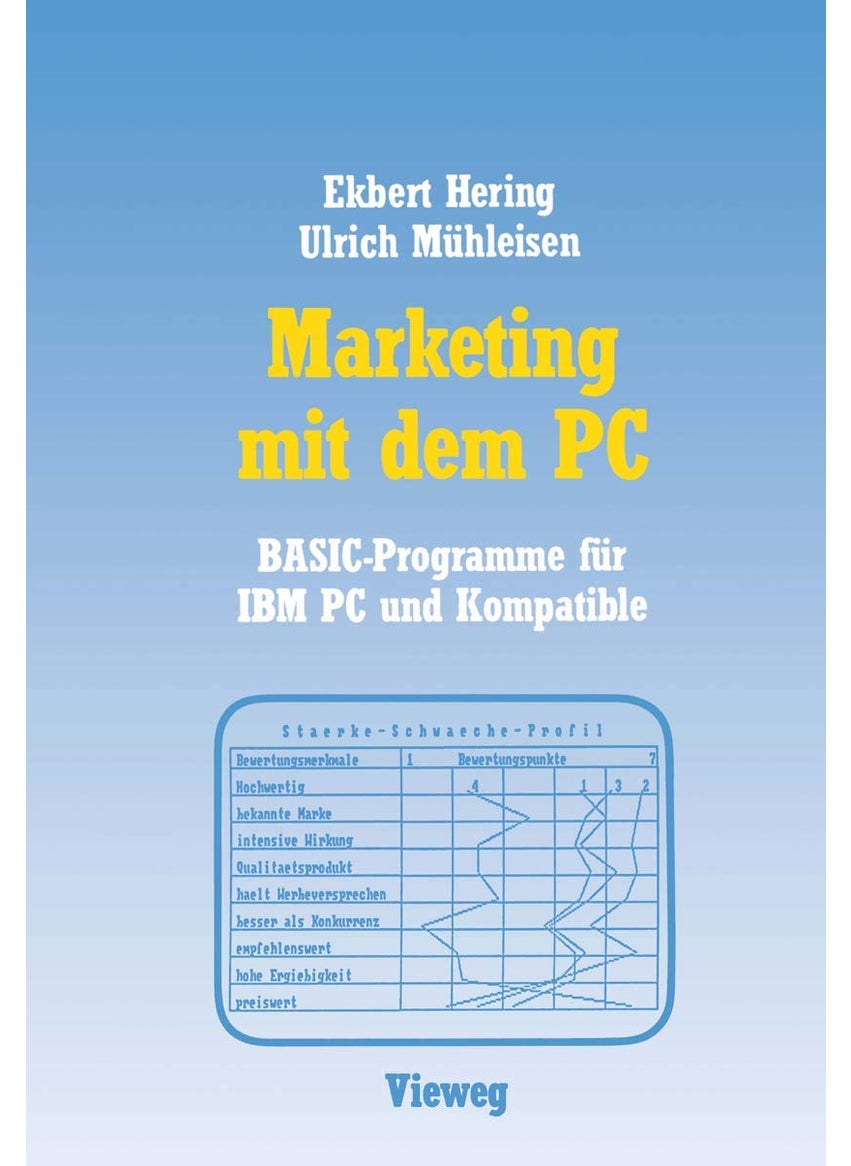 Marketing Mit Dem PC: Mit 16 Basic-Programmen Fur IBM PC Und Kompatible 