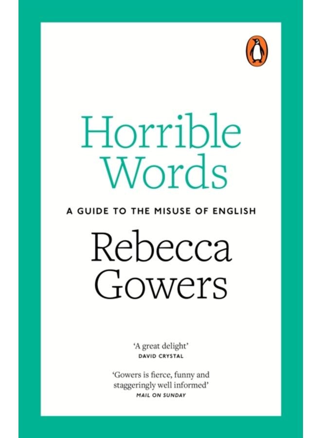 Horrible Words : A Guide to the Misuse of English 