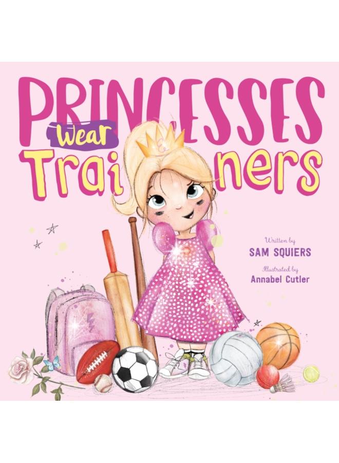 Princesses Wear Trainers 