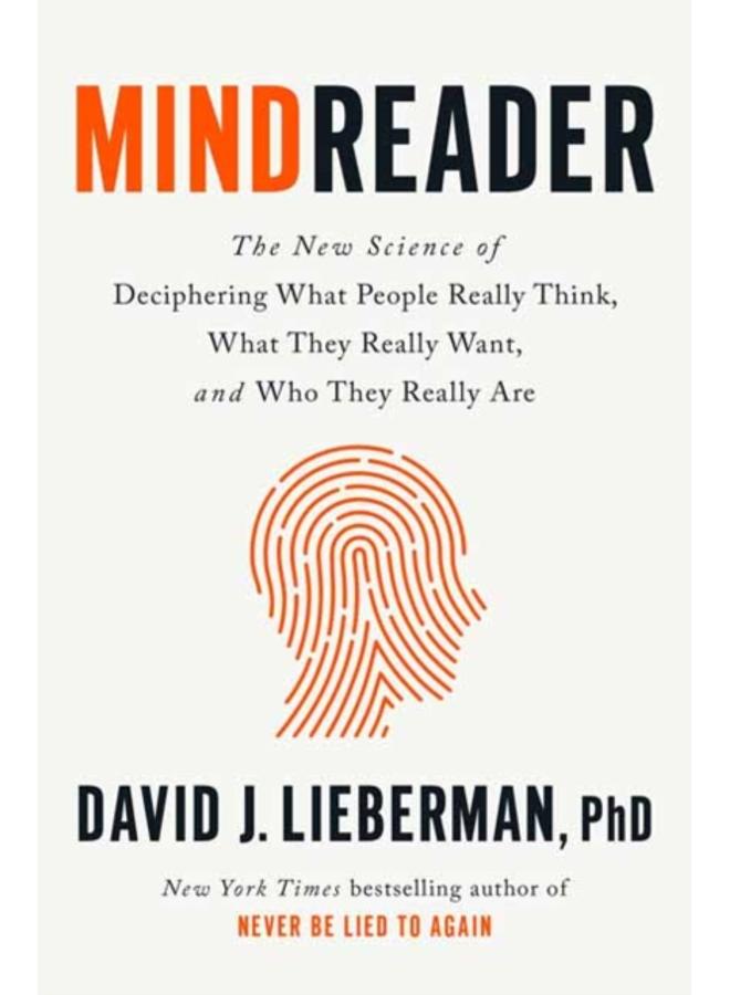 Mindreader : The New Science of Deciphering What People Really Think, What They Really Want, and Who They Really Are??