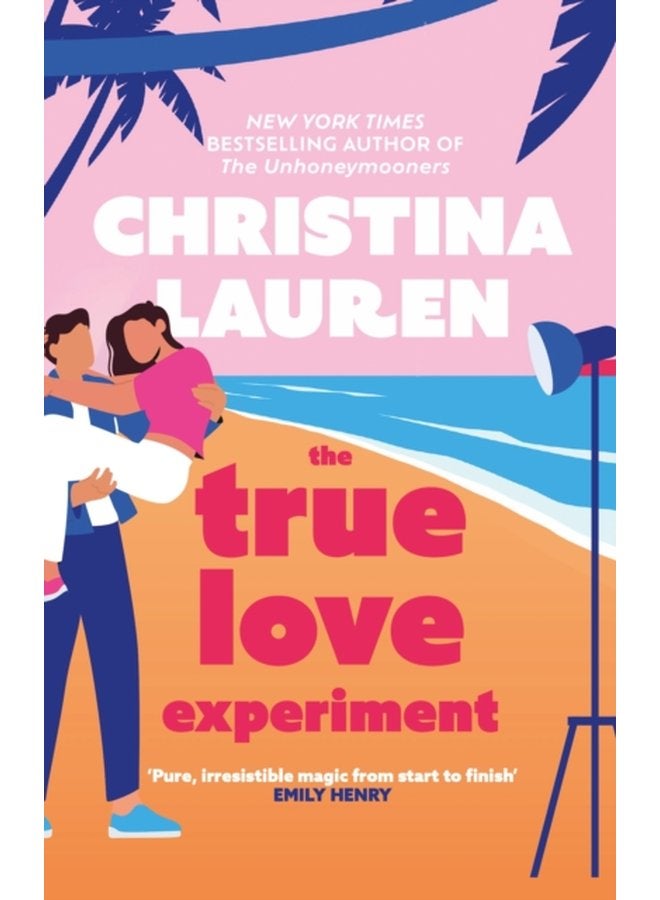 The True Love Experiment The escapist opposites attract rom com of the summer from the bestselling author - Paperback