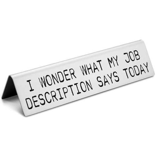 EFFJNSG Funny Novelty Nameplate for Office, Funny Desk Decor Plate Sign Coworker Gift for Women Men, I Wonder What My Job Description Says Today Work Humor Sign Gifts for Friends Employee EDA01 - Image 1